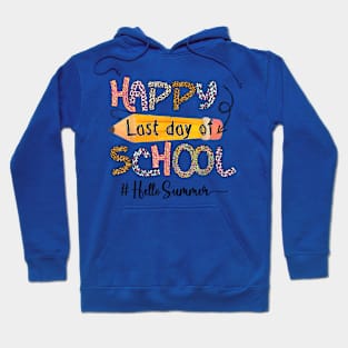 Happy Last Day Of School Hello summer Hoodie